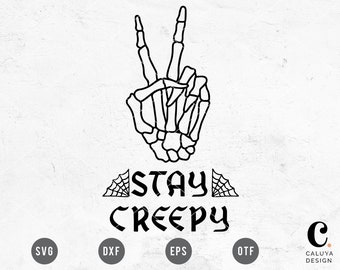 May include: Black and white illustration of a skeleton hand making a peace sign with the text "Stay Creepy" below it. The text is surrounded by two small spiderwebs.