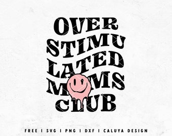 Overstimulated Moms Club SVG | Mothers Day SVG | Mom Life svg | Mom Shirt svg | Mom cups svg | Funny Mom svg | Cricut, Cameo Silhouette