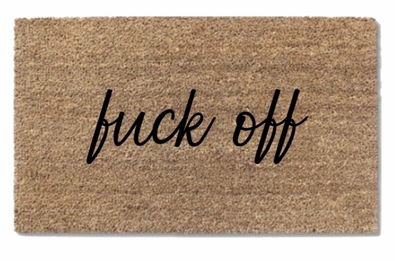 Fuck Off Doormat Fuck Off Funny Doormat Housewarming Gift Etsy