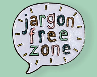 Jargon Free Zone Enamel Pin Badge