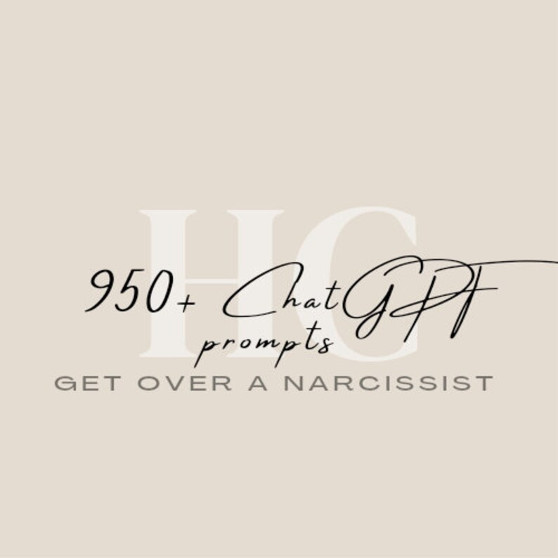 May include: A white graphic with the text "950+ ChatGPT prompts" and "GET OVER A NARCISSIST" in black text.