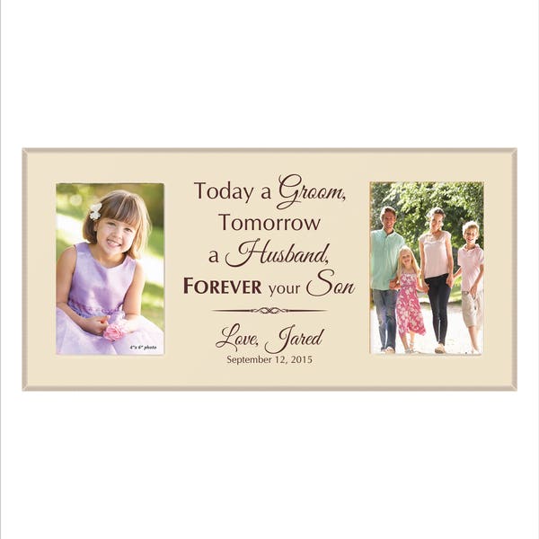 Parents of the Groom, Parents Wedding Gift, Personalized, "Today a Groom, Tomorrow a Husband, Forever your Son" Double Frame, 4 x 6