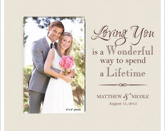 Personalized Wedding Frame, Great Anniversary Gift, Custom Photo Frame, "Loving you is a wonderful way to spend a lifetime"
