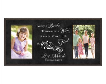 Parents of the Bride, Parents Wedding Gift, Personalized, "Today a Bride, Tomorrow a Wife, Forever your little Girl" Double Frame, 4 x 6