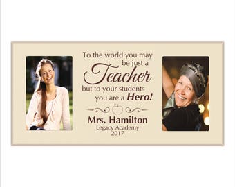 Personalized Teacher Photo Frame, "To the world you may be just a Teacher, but to your students you are a Hero" Custom Teacher Picture Frame