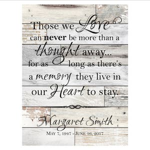 Personalized In Memory Plaque, In Loving Memory, Memorial Gift, Those we love can never be more than a thought away...for as long as... image 1