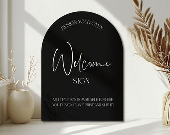 Design Your Own Arch Acrylic Welcome Sign 24x18&quot; - Acrylic Wedding Signage - Welcome Sign - Modern Wedding Sign Personalized Sign Entrance