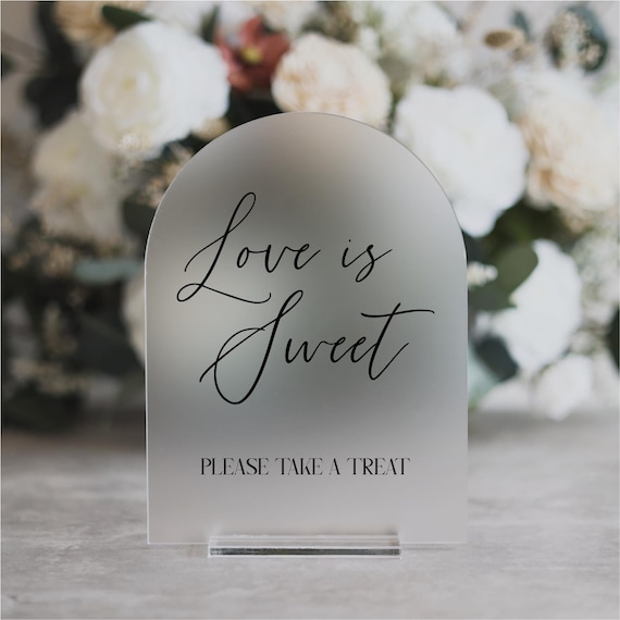 Love is Sweet Dessert Table Sign | In Memory Wedding Sign | Modern Script Acrylic Wedding Sign | Dessert Signs | Wedding TableTop Signs