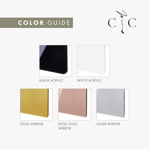 May include: A color guide displays samples of Black Acrylic, White Acrylic, Gold Mirror, Rose Gold Mirror, and Silver Mirror. The text "COLOR GUIDE" is at the top, with the brand's logo in the upper right corner.