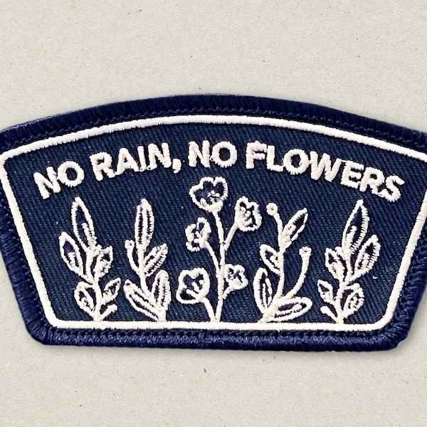 No Rain, No Flowers Embroidered Iron-on Patch