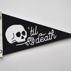 Til Death with Illustrated Skull - Hand-cut + sewn canvas pennant flag - 10"x18"