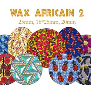 Peut inclure: Huit cercles en tissu ronds avec différents motifs colorés, y compris des ananas, des fleurs et des motifs géométriques. Les cercles sont disposés en forme de demi-cercle. Le texte "WAX AFRICAIN 2" et "25mm, 18*25mm, 20mm" est au-dessus des cercles.