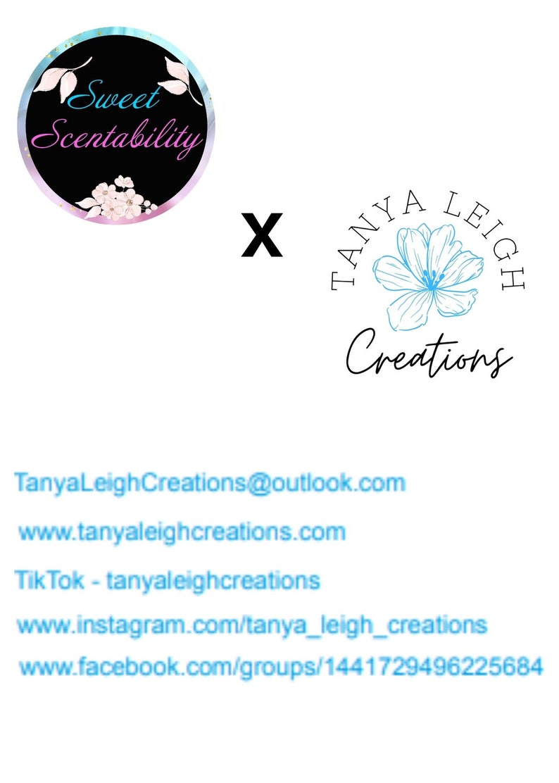 May include: A pink and blue circle logo with the text "Sweet Scentability" and a white flower graphic. The logo is next to a white "X" and a blue and white circle logo with the text "Tanya Leigh Creations" and a blue flower graphic.