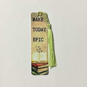 Marque-page Make Today Epic, marque-page en aluminium, marque-page sur la santé mentale pour femme, cadeaux livresques, cadeau pour amoureux des livres, cadeau d'anniversaire pour fille