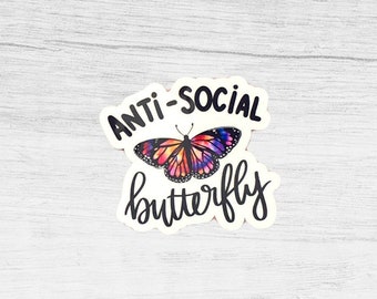 Antisocial Butterfly Sticker, Stickers for Women, Funny Stickers, Gag Gifts, Introvert Gifts, Gift for Best Friend, Gifts for Women