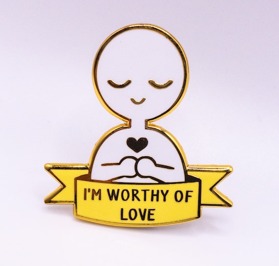 Worthy of Love Motivational Support Enamel Pin 