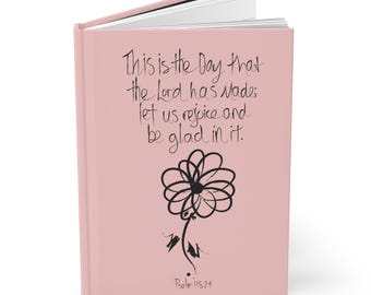 Prayer and Grattitude Hardcover Journal, Psalm 118:24, Christian Notebook, Rejoice and Be Glad, Bible Verse Hand lettered scripture gift,