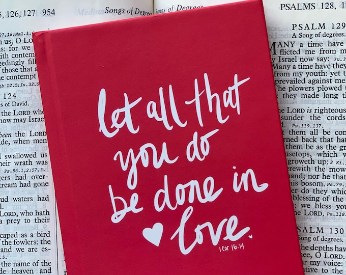 Featured listing image: Bible verse hardcover Journal Let all that you do be done in love. 1 Corinthians 16:14