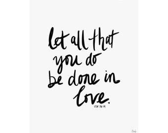 1 Corinthians 16:14 Pen Art Print | Hand-Lettered Christian Poster by Andrea Lee Designs | "Do Everything in Love" Wall Decor