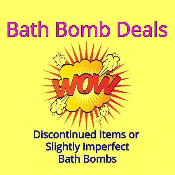 Imperfect, Discontinued, Past Holiday, Unpainted OR Overstock Clearance Deal Bath Bomb