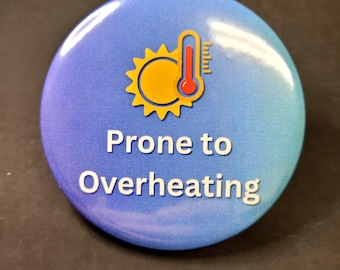 Prone to Overheating - POTS, autism, EDS, chronic illness & disability support 3-inch pin-back button