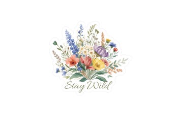Bleib Wild Blumenstrauß Vinyl Aufkleber | Kiss-Cut-Aufkleber
