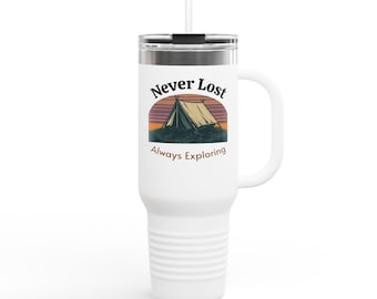Never Lost Camping Tent 40oz Travel Mug | Always Exploring insulated tumbler