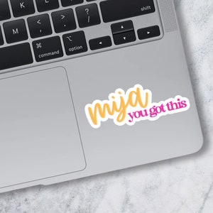 Mija You Got This Sticker | Latina | Motivierend | Laptop Aufkleber | Wasserflasche Sticker