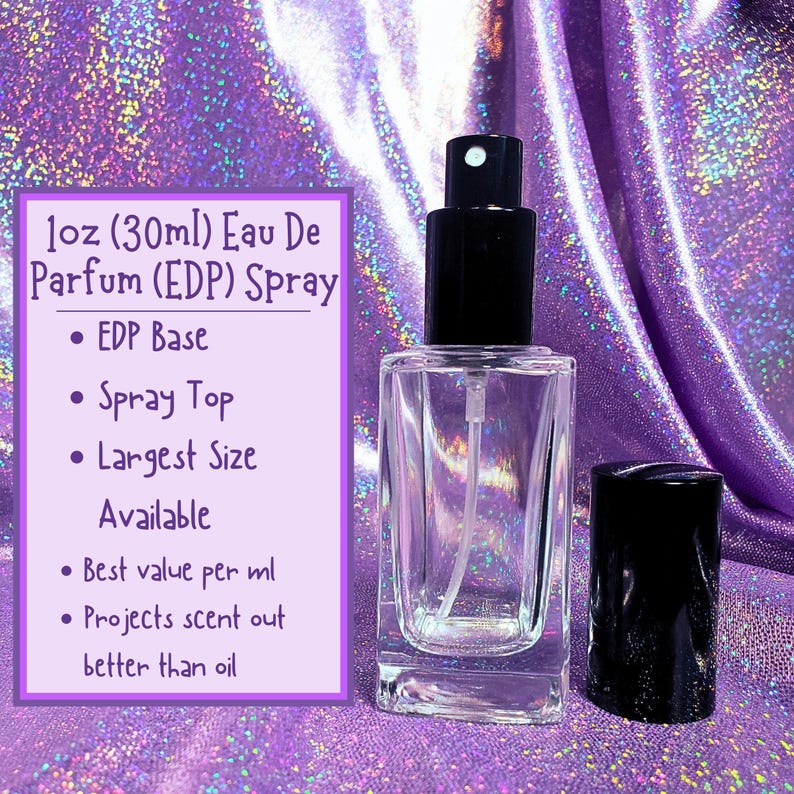 May include: A clear glass bottle with a black spray top and a black cap. The bottle is labeled "1oz (30ml) Eau De Parfum (EDP) Spray" and lists features such as "EDP Base", "Spray Top", "Largest Size Available", "Best value per ml", and "Projects scent out better than oil".