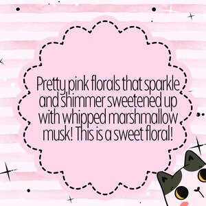 May include: Pink floral-scented perfume with a whimsical design. The text reads "Pretty pink florals that sparkle and shimmer sweetened up with whipped marshmallow musk! This is a sweet floral!"