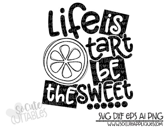 Download Summer Svg Life Is Tart Be The Sweet Svg Lemon Svg Fruit Etsy