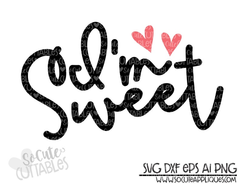 Download Sweet Saying Svg New Baby Svg Sweet Cut File I M Sweet Svg Socutecuttables By Socuteappliques Girl Svg Tutorials Papercraft Kromasol Com