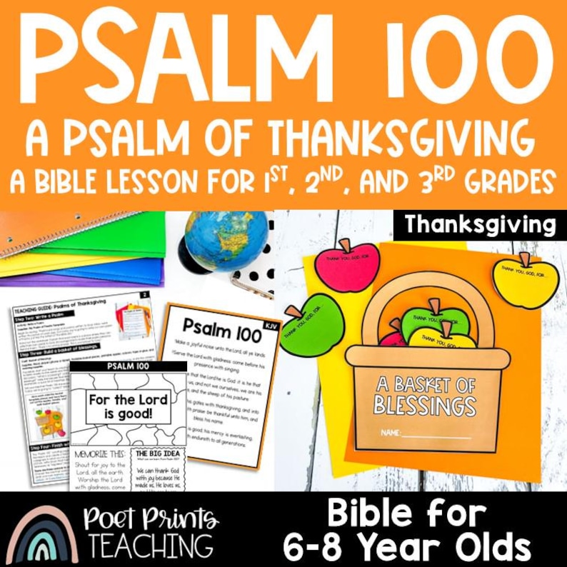 Op de afbeelding: Een oranje en witte afbeelding met de tekst "PSALM 100" en "A PSALM OF THANKSGIVING". De afbeelding bevat een mand met appels, een wereldbol en lespagina's. De tekst luidt ook "Bible for 6-8 Year Olds".