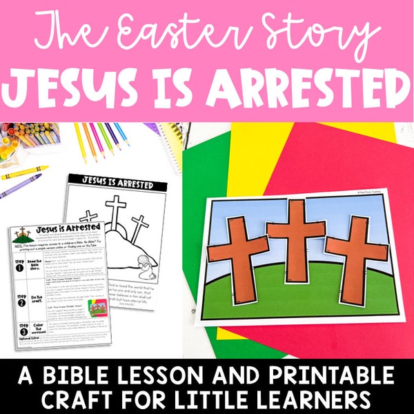 Jesus is Arrested, Easter Preschool Bible Lesson and Printable Craft, Sunday School and Children's Church