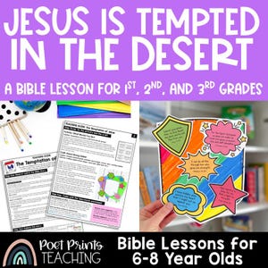May include: A purple background with the text "JESUS IS TEMPTED IN THE DESERT" and "A BIBLE LESSON FOR 1ST, 2ND, AND 3RD GRADES". The image includes teaching guides, craft supplies, and a colorful illustration with Bible verses. The bottom text reads "Bible Lessons for 6-8 Year Olds".