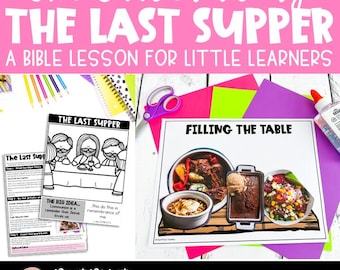 May include: A printable Bible lesson for young children about The Last Supper. The lesson includes a black and white illustration of Jesus and his disciples at the table, a "Filling the Table" activity, and a "The Big Idea" section with text about communion.