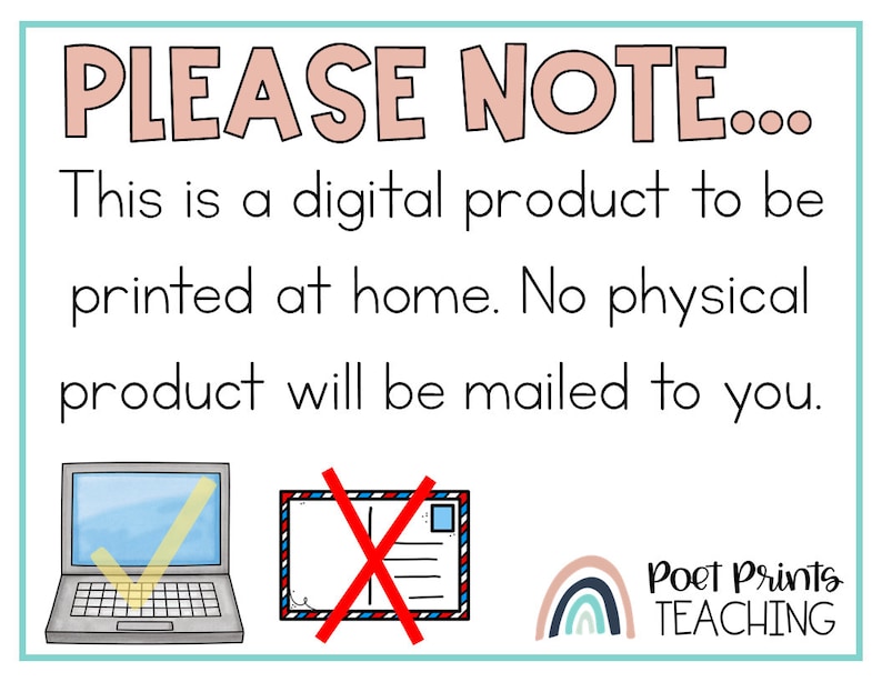 Op de afbeelding: Een roze en wit bord met de tekst "PLEASE NOTE... This is a digital product to be printed at home. No physical product will be mailed to you." Een vinkje is getekend over een laptop en een rood kruis is getekend over een postzegel. De tekst "Poet Prints TEACHING" staat onderaan het bord.