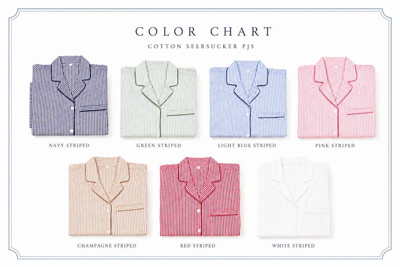 May include: A color chart for cotton seersucker pajamas featuring seven folded shirts with notched collars and chest pockets. The colors include navy, green, light blue, pink, champagne, red, and white stripes, with text labels below each shirt.