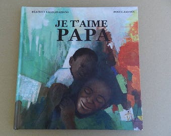 Livre, beaux arts,  "je t'aime papa" poème en hommage aux pères et beaux-arts africains pour cadeau