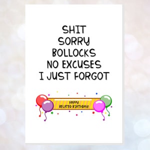 onbeschofte late verjaardagskaart, grappige kaart, aanstootgevende kaart, obscene kaart, kaart voor beste vriend, sorry, sh * t, b * llocks, geen excuses ik ben het net vergeten