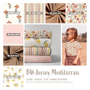 K&ouml;nnte beinhalten: Eine Auswahl an Stoffmustern mit verschiedenen Mustern, darunter Blumen, Streifen und Zitronen. Die Stoffe sind in den Farben Rosa, Braun, Wei&szlig; und Gelb gehalten. Der Text "BW-Jersey Mediterran" und "EINE SERIE ZUM KOMBINIEREN" ist am unteren Rand des Bildes sichtbar.  BW-Jersey bedruckt & passende Rippen-Jerseys uni.