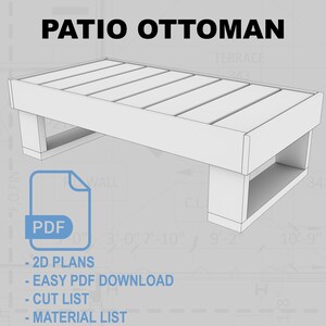 May include: A white 3D model of a wooden patio ottoman with a PDF icon and text that says "PATIO OTTOMAN", "PDF", "2D PLANS", "EASY PDF DOWNLOAD", "CUT LIST", and "MATERIAL LIST".