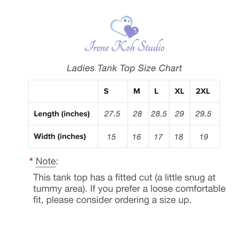 May include: A size chart for ladies' tank tops from Irene Koh Studio. The chart shows sizes S to 2XL, with measurements in inches for length and width. A note indicates a fitted cut and suggests sizing up for a looser fit.
