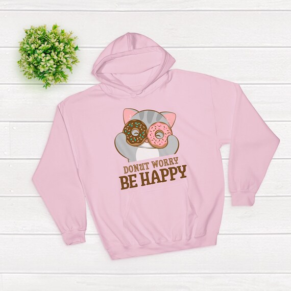 Donut Worry Be Happy Kawaii Hoodie, Funny Food Pun Cute Cat Sweatshirt / Anime Aesthetic Harajuku Kawaii Clothing - Gifts for Cat Lovers