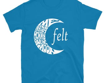 Me and a Monkey on the Moon  - Felt