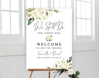 Wedding vow renewal sign template Editable Welcome board We still do Printable White roses Customizable welcome sign Download AWHR-1