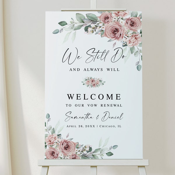 Wedding vow renewal template Editable welcome sign Dusty roses welcome board We still do Outdoor wedding decor Printable Download SDURS-10f