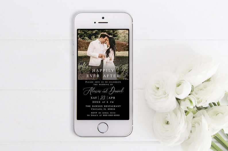 May include: A black and white wedding invitation on a smartphone screen. The invitation features a photo of a couple, the text "Happily Ever After", and the names "Alexis and Dequl". The invitation also includes the date and time of the wedding, the location, and the RSVP information.