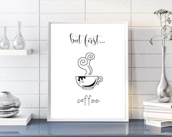 But first coffee Printable Wall Art | Printable Kitchen Wall Art | Coffee cup printable art | Coffee quote | Coffee shop Cafe Art Printable