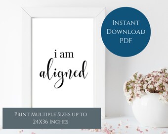 I am aligned inspirational art Motivational quote Inspirational Law of Attraction Positive Quote Affirmation Printable Wall Art Room Decor